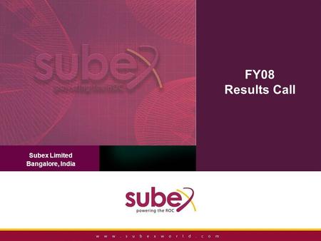 FY08 Results Call Subex Limited Bangalore, India.