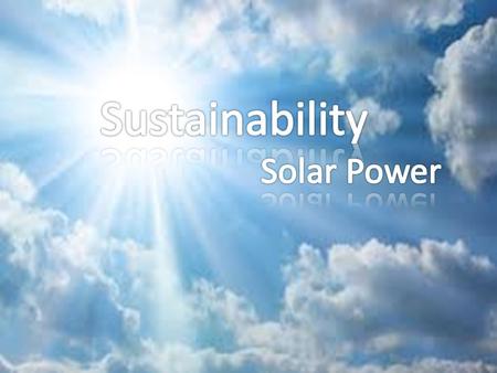 Sustainability Solar Power Sustainability Solar power.