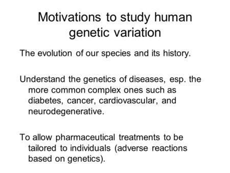 Motivations to study human genetic variation