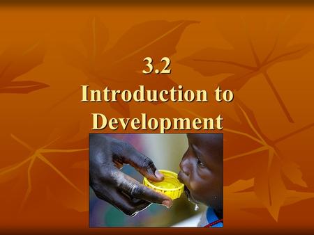 3.2 Introduction to Development. Economic Growth vs. Development Growth Growth Increase in national income (1 yr.) Increase in national income (1 yr.)