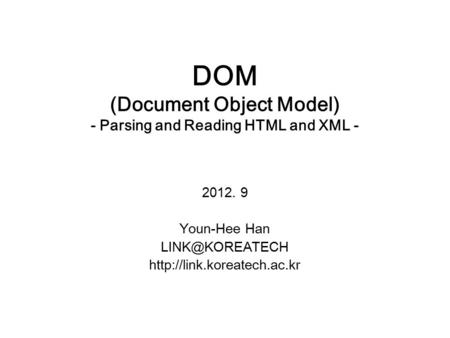 DOM (Document Object Model) - Parsing and Reading HTML and XML -