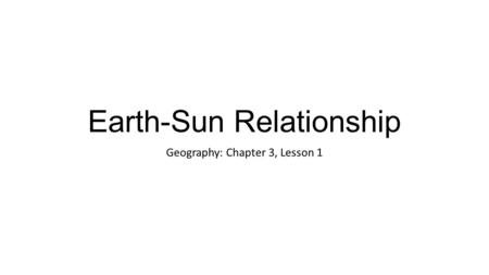 Earth-Sun Relationship