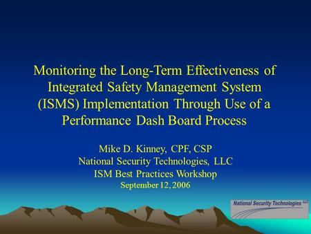 Monitoring the Long-Term Effectiveness of Integrated Safety Management System (ISMS) Implementation Through Use of a Performance Dash Board Process Mike.