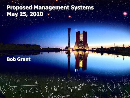 Proposed Management Systems May 25, 2010 Bob Grant 1.