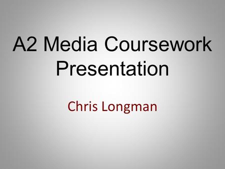 A2 Media Coursework Presentation Chris Longman. My Production The storyline of my film is: Brother and sister fall in love. They know what they are doing.