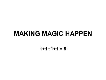 MAKING MAGIC HAPPEN 1+1+1+1 = 5. Add PV to your Visitor Center.