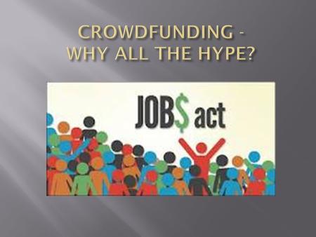 Crowdfunding describes the collective cooperation, attention and trust by people who network and pool their money and other resources together, usually.