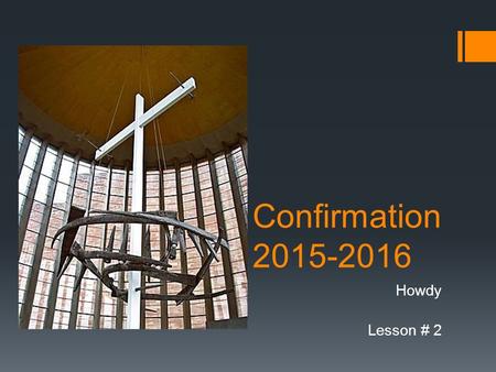 Confirmation 2015-2016 Howdy Lesson # 2. What is wrong with my Life? Individual or Common? Why am I not perfect?