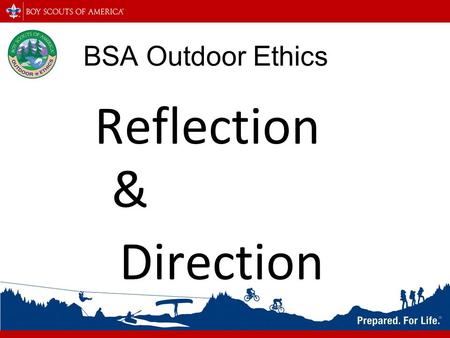 BSA Outdoor Ethics Reflection & Direction. Thinking back.... 1948: Outdoor Code.