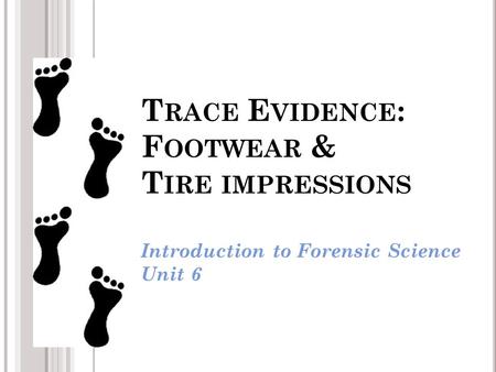 Trace Evidence: Footwear & Tire impressions