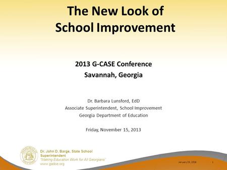 Dr. John D. Barge, State School Superintendent “Making Education Work for All Georgians” www.gadoe.org Dr. John D. Barge, State School Superintendent “Making.