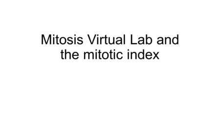 Mitosis Virtual Lab and the mitotic index