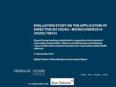 In collaboration with EVALUATION STUDY ON THE APPLICATION OF DIRECTIVE 2011/82/EU - MOVE/C4/SER/2014- 255/SI2.706133 Expert Group meeting established to.