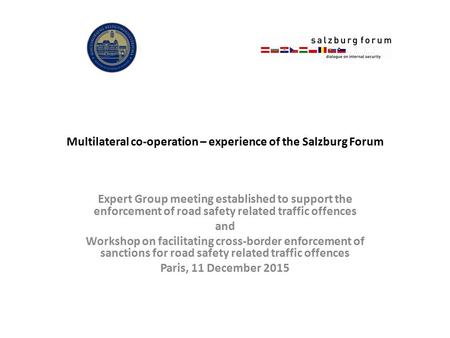 Multilateral co-operation – experience of the Salzburg Forum Expert Group meeting established to support the enforcement of road safety related traffic.