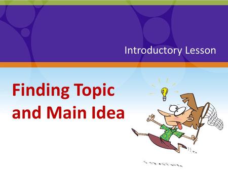 Finding Topic and Main Idea