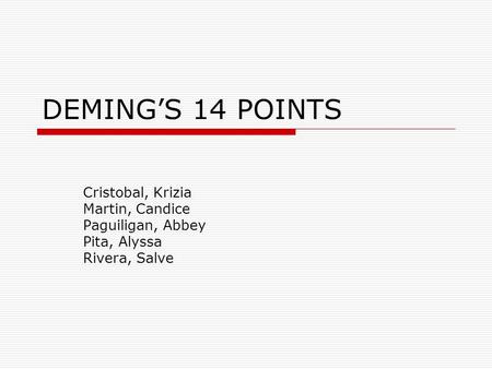 DEMING’S 14 POINTS Cristobal, Krizia Martin, Candice Paguiligan, Abbey Pita, Alyssa Rivera, Salve.