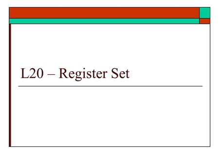 L20 – Register Set. The 430 Register Set  Not exactly a dual ported register set, but a dual drive register set.  Ref: text Unit 10, 17, 20 9/2/2012.