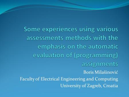 Boris Milašinović Faculty of Electrical Engineering and Computing University of Zagreb, Croatia.