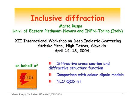 Marta Ruspa, Inclusive diffraction, DIS 20041 Inclusive diffraction Diffractive cross section and diffractive structure function Comparison with colour.