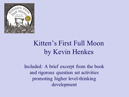 Kitten’s First Full Moon by Kevin Henkes