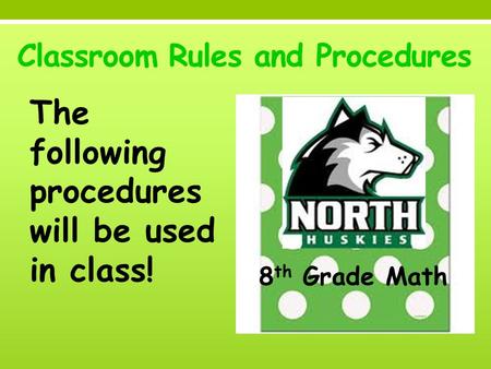 Classroom Rules and Procedures