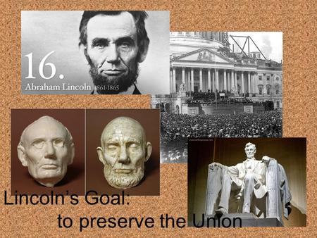 Lincoln’s Goal: to preserve the Union. At 6 feet 4 inches tall, Lincoln towered over most of his contemporaries. Acquired this hat from J.Y. Davis,