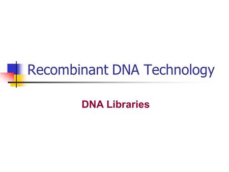 Recombinant DNA Technology