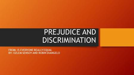 PREJUDICE AND DISCRIMINATION