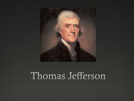 Thomas Jefferson.