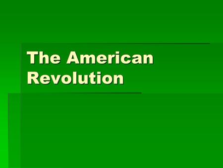 The American Revolution. Valentines Day Trivia!!! 1. How many boxes of Chocolate were sold for Valentine’s Day last year in the United States? 2. What.