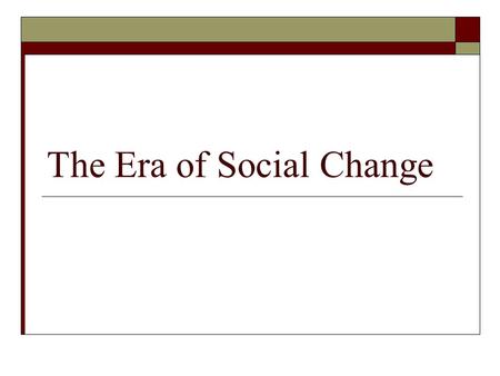 The Era of Social Change. Latino’s  Mexican American Largest group Braceros: temporary workers Lives in S.W. US and California.