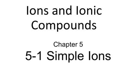 Ions and Ionic Compounds