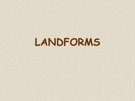 LANDFORMS. Loess is a deposit of silt or material which is usually yellowish or brown in color and consisting of tiny mineral particles brought by.