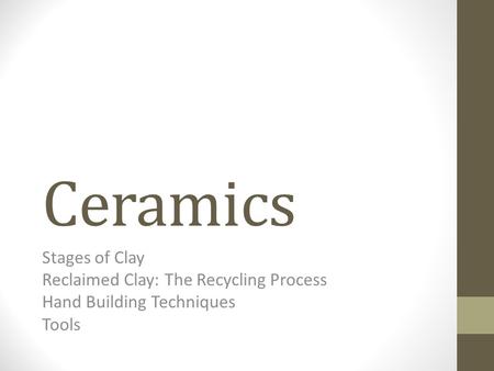 Ceramics Stages of Clay Reclaimed Clay: The Recycling Process