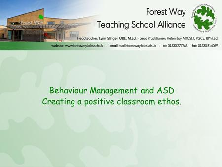 Behaviour Management and ASD Creating a positive classroom ethos.