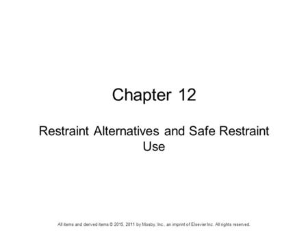 Restraint Alternatives and Safe Restraint Use