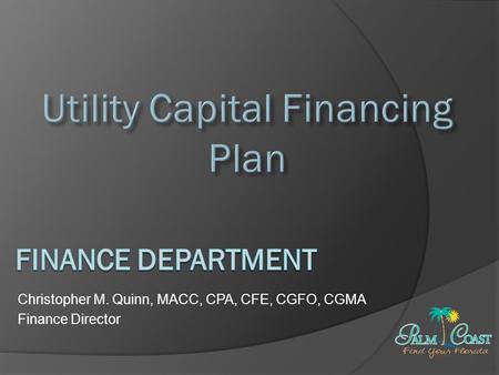 Christopher M. Quinn, MACC, CPA, CFE, CGFO, CGMA Finance Director.