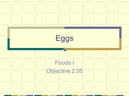 Eggs Foods I Objective 2.05.