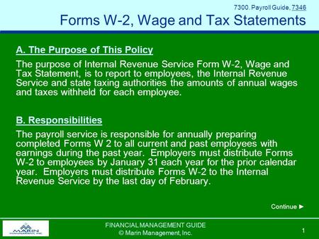 FINANCIAL MANAGEMENT GUIDE © Marin Management, Inc. 1 7300. Payroll Guide, 7346 Forms W-2, Wage and Tax Statements A. The Purpose of This Policy The purpose.