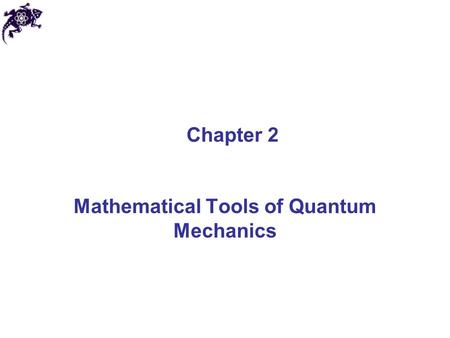 Mathematical Tools of Quantum Mechanics