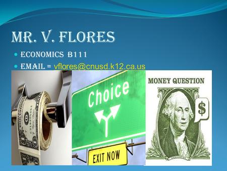 MR. V. Flores ECONOMICS B111  =