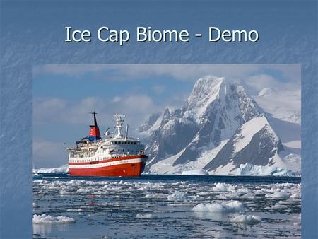 Ice Cap Biome - Demo.