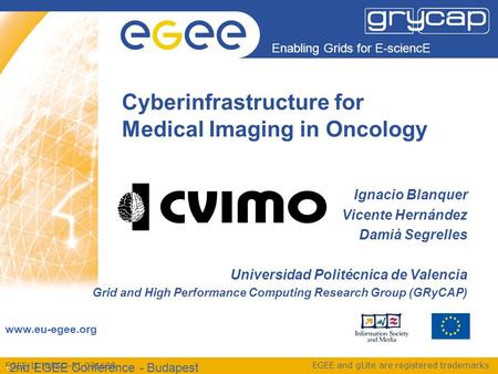 EGEE-II INFSO-RI-031688 Enabling Grids for E-sciencE www.eu-egee.org EGEE and gLite are registered trademarks Ignacio Blanquer Vicente Hernández Damià.