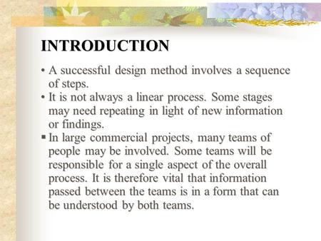 INTRODUCTION A successful design method involves a sequence of steps.A successful design method involves a sequence of steps. It is not always a linear.