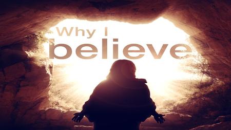 1) Why I Believe In God 1) Why I Believe In God 2) Why I Believe In The Bible 2) Why I Believe In The Bible 3) Why I Believe In Jesus Christ.