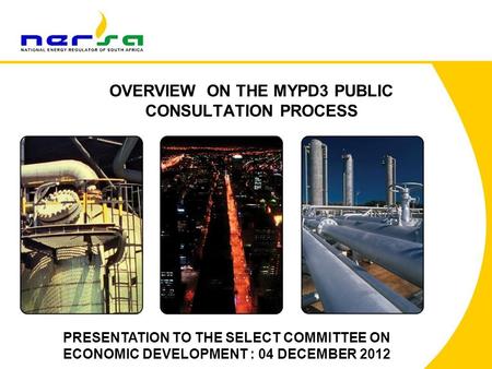 OVERVIEW ON THE MYPD3 PUBLIC CONSULTATION PROCESS PRESENTATION TO THE SELECT COMMITTEE ON ECONOMIC DEVELOPMENT : 04 DECEMBER 2012.