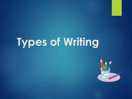 Types of Writing.