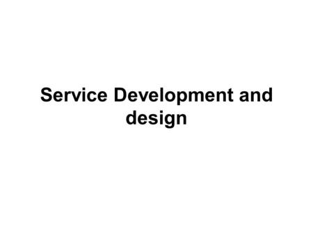 Service Development and design