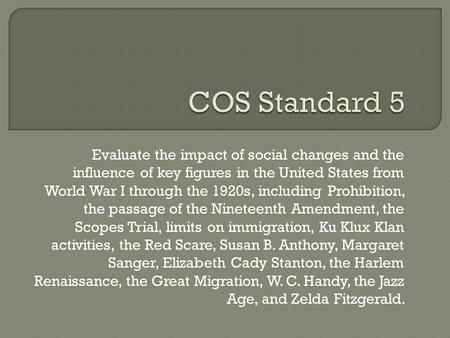 Evaluate the impact of social changes and the influence of key figures in the United States from World War I through the 1920s, including Prohibition,