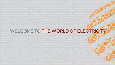 WELCOME TO THE WORLD OF ELECTRICITY. The biggest showcase of the world of electricity. ELECRAMA brings together the complete spectrum of solutions that.